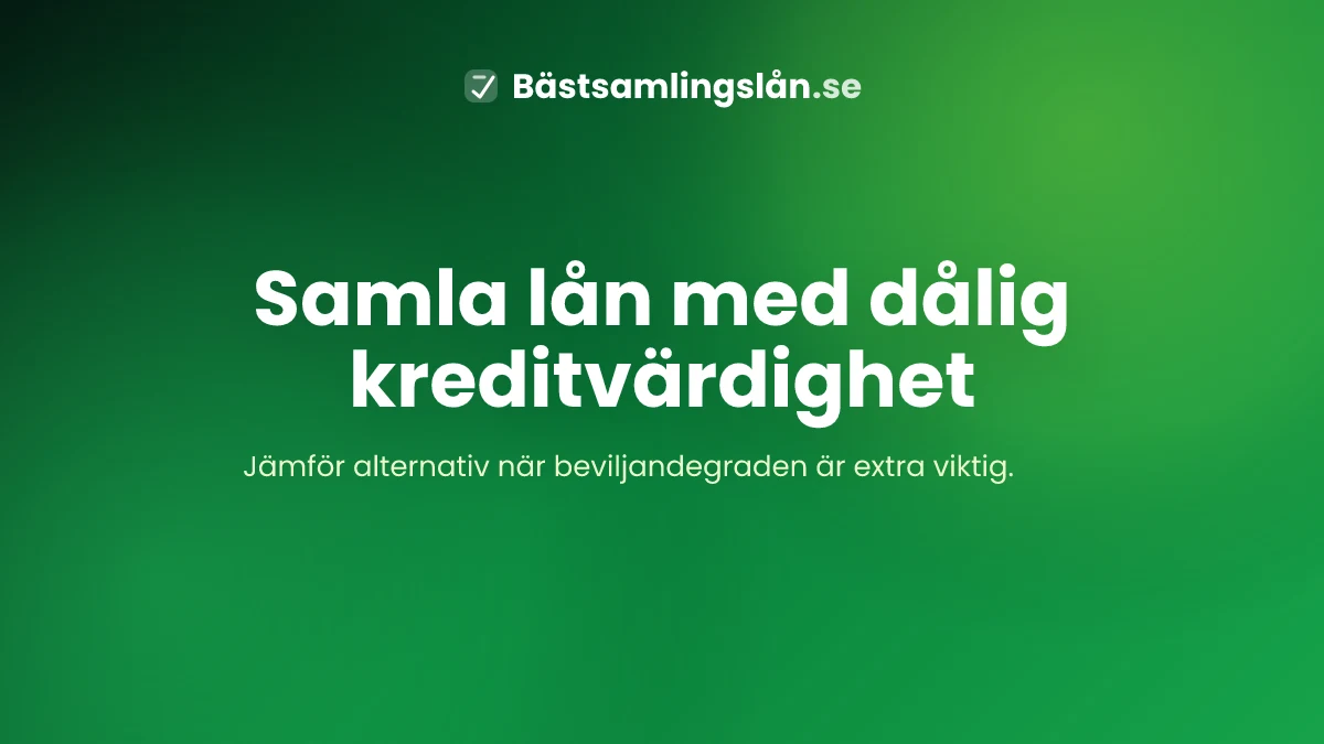 Samla lån med dålig kreditvärdighet